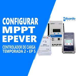 Como configurar Controlador - MPPT EPEVER- - Energia Solar - Site Eduardo Aquino