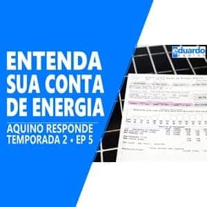 Entenda Sua Conta de Energia - E por que a Energia Solar OnGrid está Ameaçada - Site Eduardo Aquino