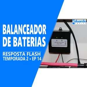 Bateria Estacionária em 24 volts - Preciso utilizar Balanceador de Baterias