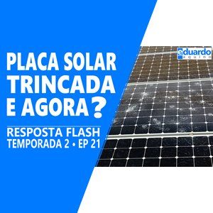 Placa Solar Trincada Comprometo o Desempenho Fotovoltaico