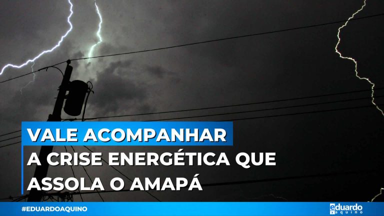 Crise Energética Amapá 2020 - Eduardo aquino