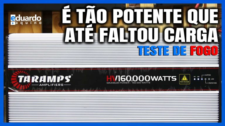 Módulo TARAMPS HV 160.000W passou de 11.000W no TESTE DE FOGO