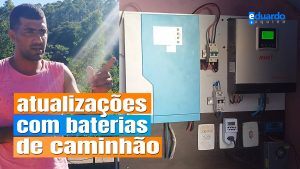 Atualização Energia Solar OffGrid com BATERIAS de CAMINHÃO do Márcio