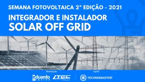 Semana Fotovoltaica 2ª Edição - Como ser Integrador e Instalador Solar OffGrid