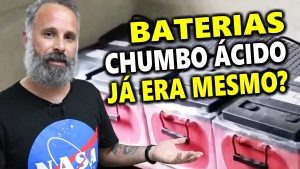 Baterias Estacionárias e Automotivas é Tecnologia Ultrapassada
