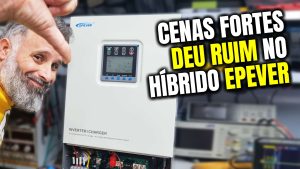 Inversor Híbrido Epever 3000W deu Ruim nos Testes