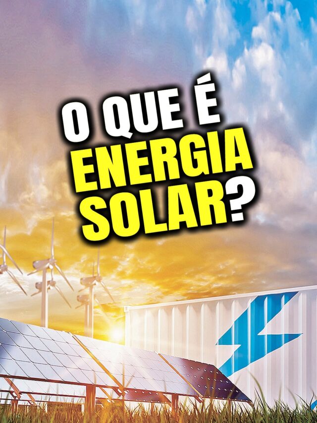 O que é Energia Solar?