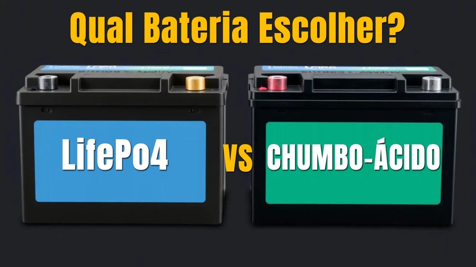 Baterias LifePO4 e Chumbo-Ácido, qual é Melhor e como Escolher