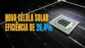 Células Solares de Alta Eficiência Criadas por Pesquisadores Chineses - Eduardo Aquino